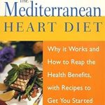 Discover the Secrets of Healthy Living: A Comprehensive Review of The Mediterranean Heart Diet: Why It Works And How To Reap The Health Benefits, With Recipes To Get You Started Discover the Secrets of Healthy Living: A Comprehensive Review of The Mediterranean Heart Diet: Why It Works And How To Reap The Health Benefits, With Recipes To Get You Started