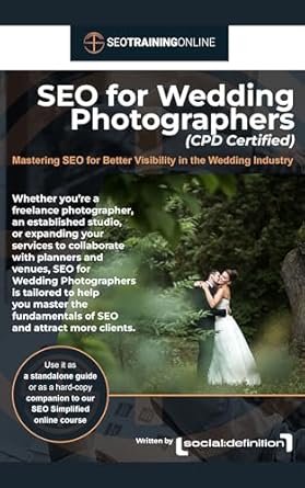 Unlock Your Wedding Photography Success: A Comprehensive Review of ‘SEO for Wedding Photographers: Mastering SEO for Better Visibility in the Wedding Industry (SEO Training Online)’