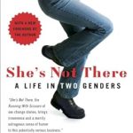 An Inspiring Journey of Identity: A Review of She’s Not There: A Life in Two Genders