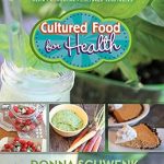 Discover the Healing Power of Probiotic Foods: A Comprehensive Review of ‘Cultured Food for Health: A Guide to Healing Yourself with Probiotic Foods Kefir * Kombucha * Cultured Vegetables’