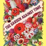 Discover Timeless Wisdom in ‘The Garden Against Time: In Search of a Common Paradise’ – A Thought-Provoking Review