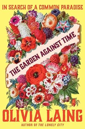 Discover Timeless Wisdom in ‘The Garden Against Time: In Search of a Common Paradise’ – A Thought-Provoking Review
