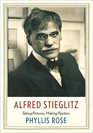 Discover the Artistic Journey: A Review of Alfred Stieglitz: Taking Pictures, Making Painters (Jewish Lives)