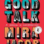 Discover the Power of Connection: A Compelling Review of Good Talk: A Memoir in Conversations