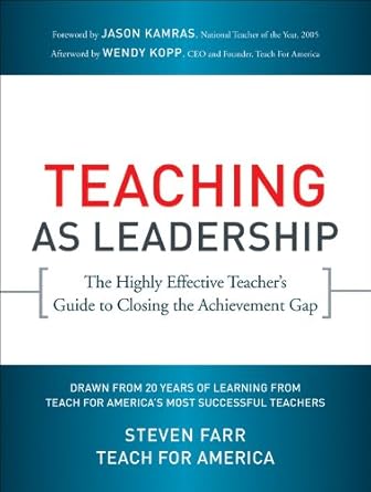 Unlocking Educational Excellence: A Comprehensive Review of Teaching As Leadership: The Highly Effective Teacher’s Guide to Closing the Achievement Gap