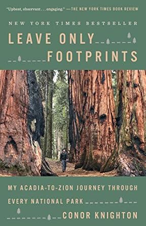 An Inspiring Adventure Awaits: Leave Only Footprints: My Acadia-to-Zion Journey Through Every National Park