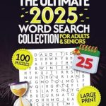 Discover Endless Fun and Brain Exercise with ‘The Ultimate 2025 Word Search Collection for Adults and Seniors: 100 Weekly and ‘Year in Review’ Large Print Word Find Puzzles’
