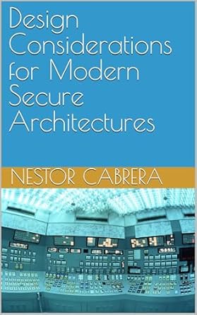 Must-Read Insights: Design Considerations for Modern Secure Architectures – A Comprehensive Review