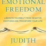 Discover the Key to Happiness: A Comprehensive Review of ‘Emotional Freedom: Liberate Yourself from Negative Emotions and Transform Your Life’