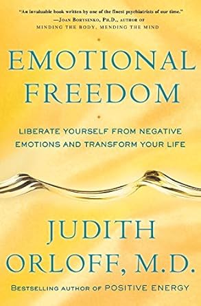 Discover the Key to Happiness: A Comprehensive Review of ‘Emotional Freedom: Liberate Yourself from Negative Emotions and Transform Your Life’