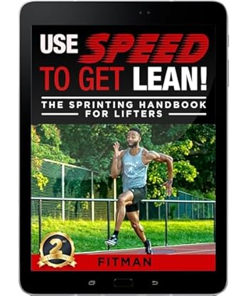 Transform Your Fitness Journey: A Comprehensive Review of ‘Use Speed To Get Lean: The Sprinting Handbook For Lifters’