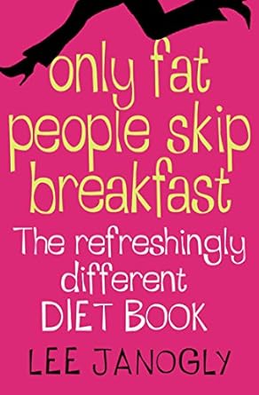 Discover the Truth About Breakfast: A Comprehensive Review of ‘Only Fat People Skip Breakfast: The Refreshingly Different Diet Book from Amazon’