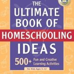 Transform Your Homeschooling Experience: A Comprehensive Review of The Ultimate Book of Homeschooling Ideas: 500+ Fun and Creative Learning Activities for Kids Ages 3-12 (Prima Home Learning Library)