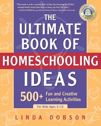 Transform Your Homeschooling Experience: A Comprehensive Review of The Ultimate Book of Homeschooling Ideas: 500+ Fun and Creative Learning Activities for Kids Ages 3-12 (Prima Home Learning Library)