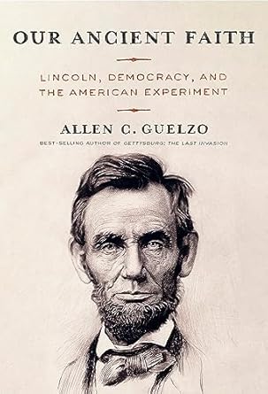 Discover Profound Insights in Our Ancient Faith: Lincoln, Democracy, and the American Experiment – A Must-Read for History Enthusiasts!