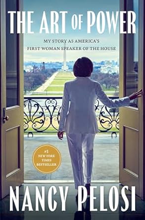 An Inspiring Journey of Leadership: A Review of The Art of Power: My Story as America’s First Woman Speaker of the House