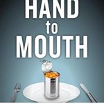 An Eye-Opening Exploration of Struggles: Review of Hand to Mouth: Living in Bootstrap America An Eye-Opening Exploration of Struggles: Review of Hand to Mouth: Living in Bootstrap America