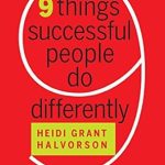 Discover the Secrets to Success: A Comprehensive Review of ‘Nine Things Successful People Do Differently’ Discover the Secrets to Success: A Comprehensive Review of ‘Nine Things Successful People Do Differently’
