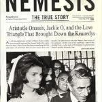 Unveiling the Secrets: A Captivating Review of ‘Nemesis: The True Story: Aristotle Onassis, Jackie O, and the Love Triangle That Brought Down the Kennedys’