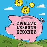 Unlock Financial Wisdom: A Comprehensive Review of ’12 Lessons From Dad on Money’ Unlock Financial Wisdom: A Comprehensive Review of ’12 Lessons From Dad on Money’