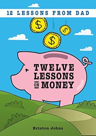 Unlock Financial Wisdom: A Comprehensive Review of ’12 Lessons From Dad on Money’ Unlock Financial Wisdom: A Comprehensive Review of ’12 Lessons From Dad on Money’