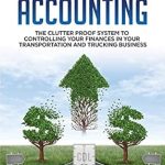 Unlock Financial Success: A Comprehensive Review of CDL Minded Accounting: The Clutter Proof System to Controlling Your Finances in Your Transportation and Trucking Business