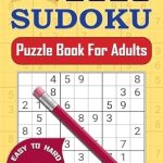 Unlock Your Mind with This Engaging Review: Sudoku Book for Adults – Large Print: Sudoku Puzzle Book with Solutions – The Perfect Challenge for All Skill Levels