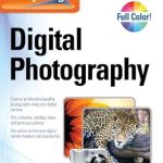Unlock Your Creative Potential: A Comprehensive Review of ‘How to Do Everything Digital Photography’ Unlock Your Creative Potential: A Comprehensive Review of ‘How to Do Everything Digital Photography’