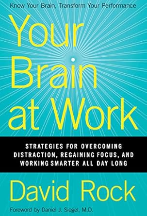 Unlock Your Productivity: A Comprehensive Review of ‘Your Brain at Work: Strategies for Overcoming Distraction, Regaining Focus, and Working Smarter All Day Long’