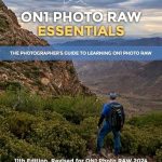 Unlock Your Photography Potential: A Comprehensive Review of ON1 Photo RAW Essentials (2024): The Photographer’s Guide to Learning ON1 Photo RAW