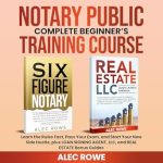 Unlock Your Notary Potential: A Comprehensive Review of NOTARY PUBLIC COMPLETE BEGINNER’S TRAINING COURSE: Learn the Rules Fast, Pass Your Exam, and Start Your New Side Hustle, plus LOAN SIGNING AGENT, LLC, and REAL ESTATE Bonus Guides