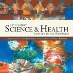 Transform Your Understanding: A Comprehensive Review of 21st Century Science & Health with Key to the Scriptures