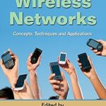 Essential Insights Unveiled: A Comprehensive Review of Emerging Wireless Networks: Concepts, Techniques and Applications Essential Insights Unveiled: A Comprehensive Review of Emerging Wireless Networks: Concepts, Techniques and Applications