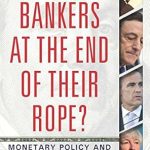 Unraveling the Future of Finance: A Deep Dive into ‘Central Bankers at the End of Their Rope?: Monetary Policy and the Coming Depression’ Unraveling the Future of Finance: A Deep Dive into ‘Central Bankers at the End of Their Rope?: Monetary Policy and the Coming Depression’