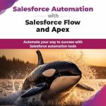 Unlocking Efficiency: A Comprehensive Review of ‘Salesforce Automation with Salesforce Flow and Apex: Automate Your Way to Success with Salesforce Automation Tools’