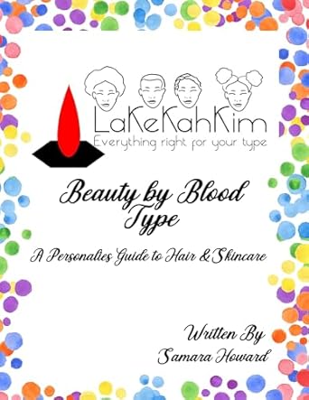 Unlock Radiant Skin with Proven Insights: Beauty By Blood Type – A Personalized Guide to Hair & Skin