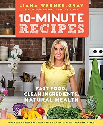 Discover Healthy Eating Made Easy: A Review of ’10-Minute Recipes: Fast Food, Clean Ingredients, Natural Health’