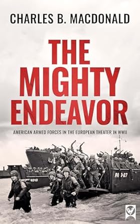 An In-Depth Review of THE MIGHTY ENDEAVOR: American Armed Forces in the European Theater in World War II – A Must-Read for History Buffs