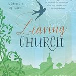 Transformative Insights Await: A Review of ‘Leaving Church: A Memoir of Faith’