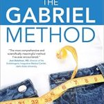 Discover the Secrets to Lasting Weight Loss: A Comprehensive Review of The Gabriel Method: The Revolutionary DIET-FREE Way to Totally Transform Your Body Discover the Secrets to Lasting Weight Loss: A Comprehensive Review of The Gabriel Method: The Revolutionary DIET-FREE Way to Totally Transform Your Body