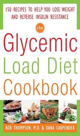 Transform Your Health: A Review of The Glycemic-Load Diet Cookbook: 150 Recipes to Help You Lose Weight and Reverse Insulin Resistance