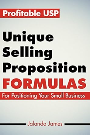 Unlock Your Business Potential: A Comprehensive Review of Unique Selling Proposition Formulas For Positioning Your Small Business Owners (Marketing Strategies & How To)