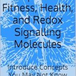 Discover the Secrets to Longevity in ‘The Lifelong Impact of Fitness, Health, and Redox Signalling Molecules’ – A Comprehensive Review You Can’t Miss!