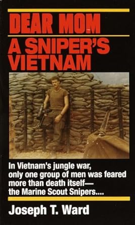 Unforgettable Insights: A Gripping Review of Dear Mom: A Sniper’s Vietnam