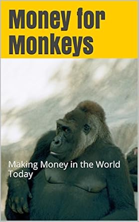 Unlock Financial Wisdom: A Comprehensive Review of ‘Money for Monkeys: Money Mechanics from Amazon’