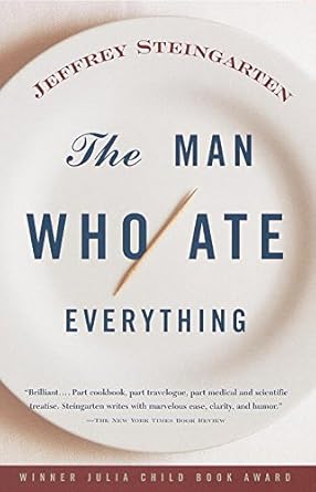 An Unforgettable Culinary Journey: The Man Who Ate Everything: And Other Gastronomic Feats, Disputes, and Pleasurable Pursuits