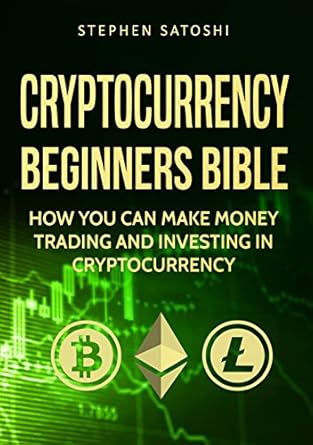 Unlock Financial Freedom: A Comprehensive Review of ‘Cryptocurrency: Beginners Bible – How You Can Make Money Trading and Investing in Cryptocurrency like Bitcoin, Ethereum and Altcoins (Bitcoin, Cryptocurrency and Blockchain Book 1)’
