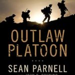 Unforgettable Insights from the Battlefield: A Review of Outlaw Platoon: Heroes, Renegades, Infidels, and the Brotherhood of War in Afghanistan