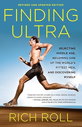Transform Your Life with This Inspiring Journey: Review of Finding Ultra, Revised and Updated Edition: Rejecting Middle Age, Becoming One of the World’s Fittest Men, and Discovering Myself