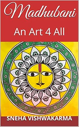 Discover the Vibrant World of Madhubani Art: A Must-Read Review of Madhubani: An Art 4 All (English Version)